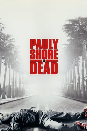 Watch Free Pauly Shore Is Dead (2003)