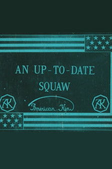 Watch Free An Up to Date Squaw (1911)