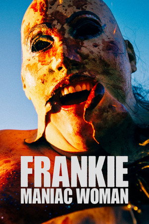Watch Free Frankie, Maniac Woman (2025)