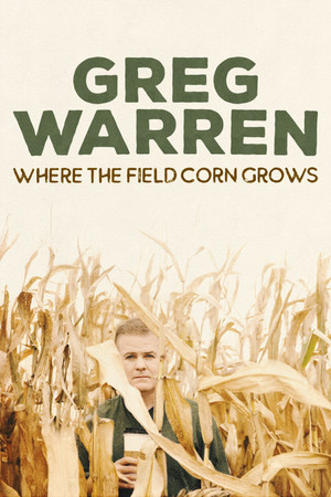 Watch Free Greg Warren: Where the Field Corn Grows (2020)