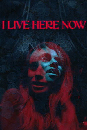 Watch Free I Live Here Now (2024)