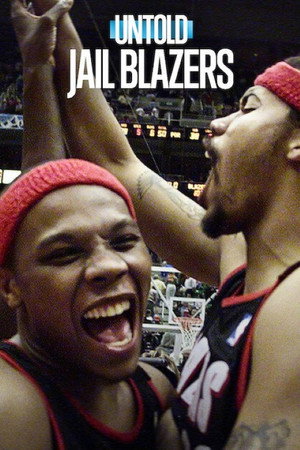 Watch Free Untold: Jail Blazers (2026)