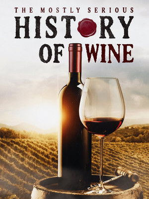 Watch Free The Mostly Serious History of Wine (2023)