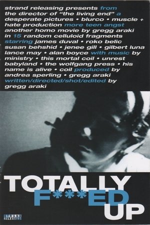 Watch Free Totally F***ed Up (1993)