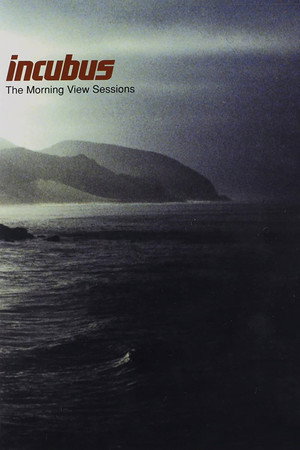 Watch Free Incubus The Morning View Sessions (2002)