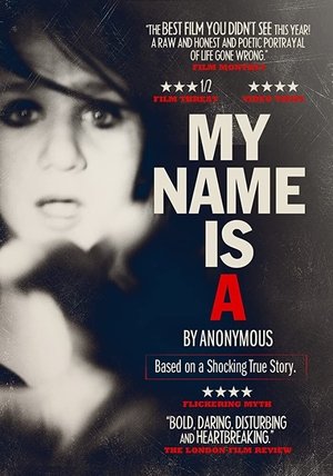 Watch Free My Name Is A by Anonymous (2012)