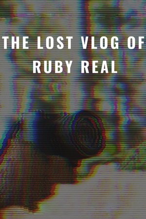 Watch Free The Lost Vlog of Ruby Real (2020)