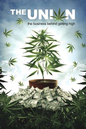 Watch Free The Union The Business Behind Getting High (2007)