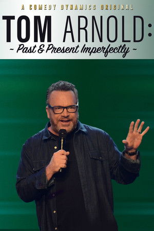 Watch Free Tom Arnold Past Present Imperfectly (2018)