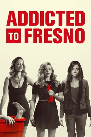 Watch Free Addicted to Fresno (2015)