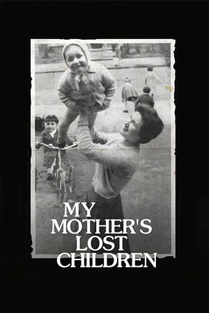 Watch Free My Mothers Lost Children (2017)