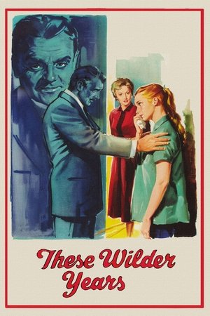 Watch Free These Wilder Years (1956)