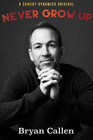 Watch Free Bryan Callen: Never Grow Up (2017)