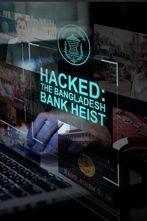 Watch Free Hacked The Bangladesh Bank Heist (2018)
