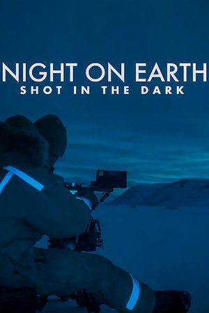 Watch Free Night on Earth Shot in the Dark (2020)