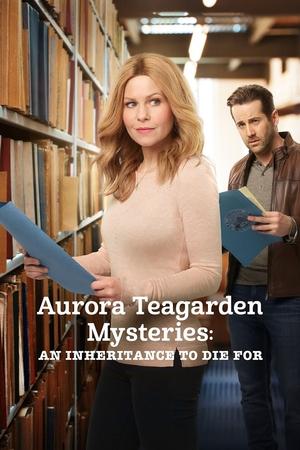 Watch Free Aurora Teagarden Mysteries An Inheritance to Die For (2019)