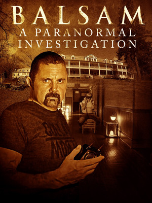 Watch Free Balsam A Paranormal Investigation (2021)