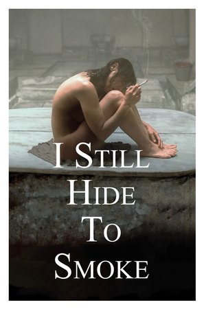 Watch Free I Still Hide to Smoke (2016)