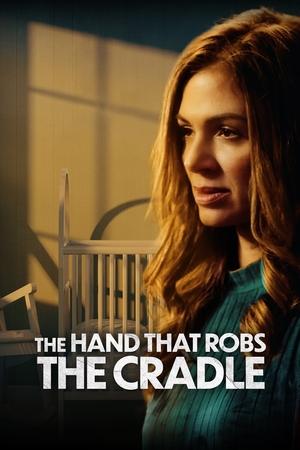 Watch Free The Hand That Robs the Cradle (2023)
