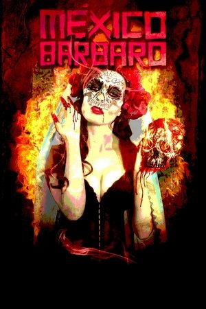 Watch Free Barbarous Mexico (2014)