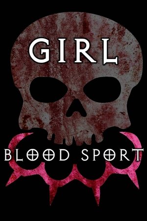 Watch Free Girl Blood Sport (2019)