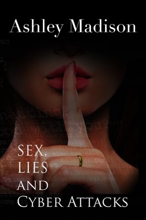 Watch Free Ashley Madison: Sex, Lies & Cyber Attacks (2016)
