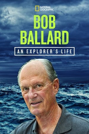 Watch Free Bob Ballard: An Explorers Life (2020)