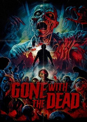 Watch Free Toxic LullabyGone with the Dead the Movie (2017)