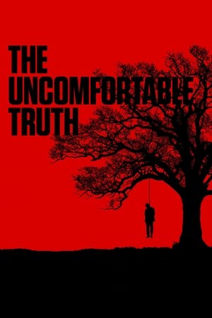 Watch Free The Uncomfortable Truth (2017)