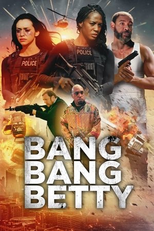 Watch Free Bang Bang Betty (2023)