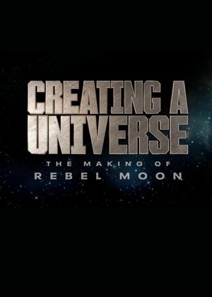 Watch Free Creating a Universe: The Making of Rebel Moon (2024)
