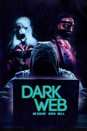 Watch Free Dark Web: Descent Into Hell (2021)