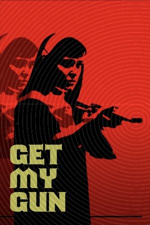 Watch Free Get My Gun (2017)