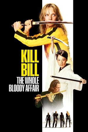 Watch Free Kill Bill The Whole Bloody Affair (2006)
