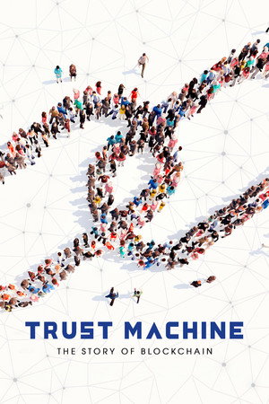 Watch Free Trust Machine The Story of Blockchain (2018)