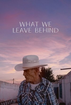 Watch Free What We Leave Behind (2022)