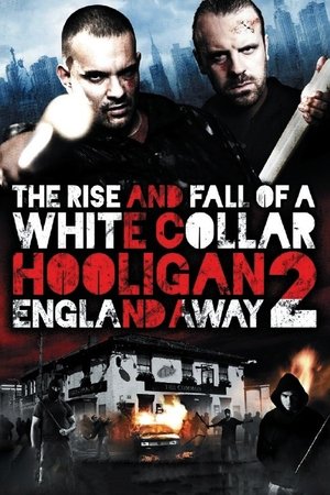 Watch Free The Rise and Fall of a White Collar Hooligan 2 (2013)