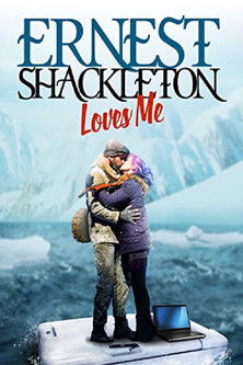 Watch Free Ernest Shackleton Loves Me (2017)