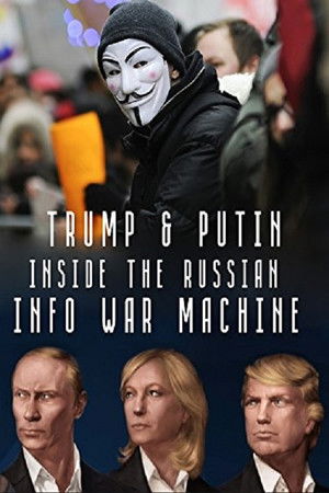 Watch Free Inside the Russian Info War Machine (2018)