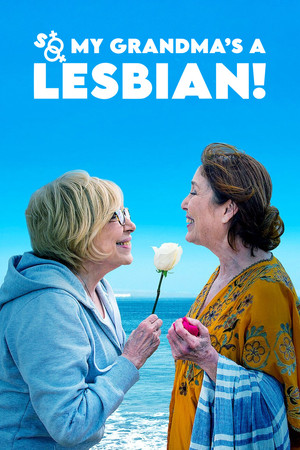 Watch Free So My Grandmas a Lesbian (2019)