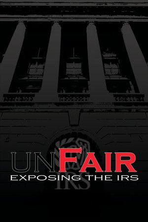 Watch Free Unfair Exposing the IRS (2014)