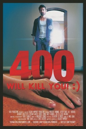Watch Free 400 Will Kill You! :) (2015)