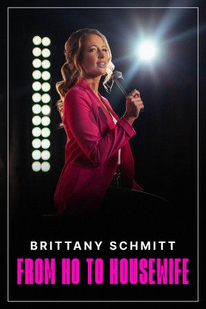 Watch Free Brittany Schmitt From Ho to Housewife (2022)