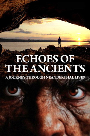 Watch Free Echoes of the Ancients A Journey through Neanderthal Lives (2025)