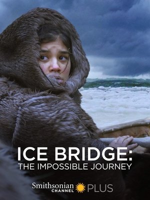 Watch Free Ice Bridge The Impossible Journey (2018)