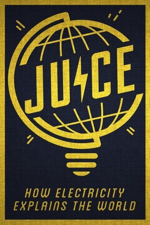 Watch Free Juice: How Electricity Explains The World (2019)