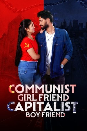 Watch Free Communist Girlfriend Capitalist Boyfriend (2022)