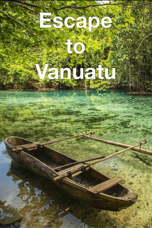 Watch Free Escape to Vanuatu (2014)