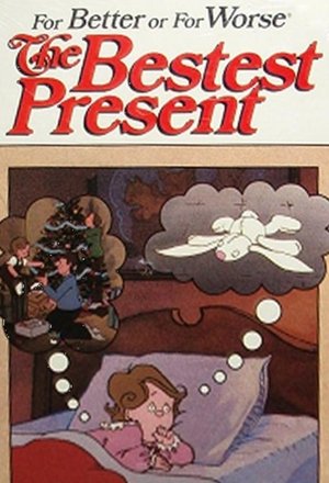 Watch Free For Better or for Worse The Bestest Present (1985)