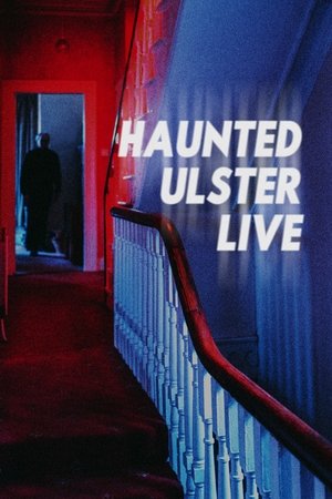 Watch Free Haunted Ulster Live (2023)